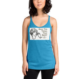 Women's Racerback Tank - Have You Taken Your Meds?