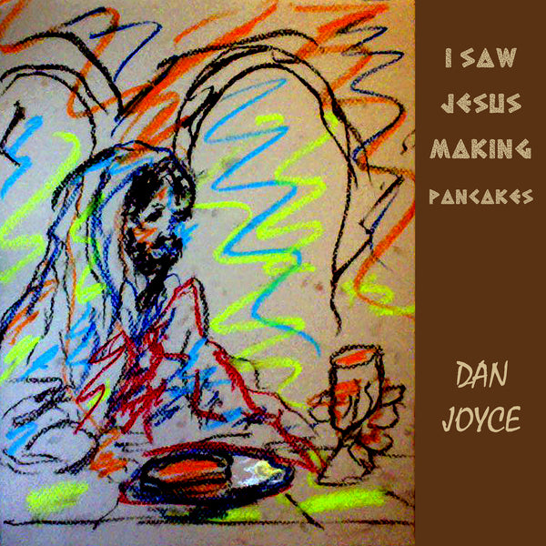 I Saw Jesus Making Pancakes (Acoustic) [Explicit]